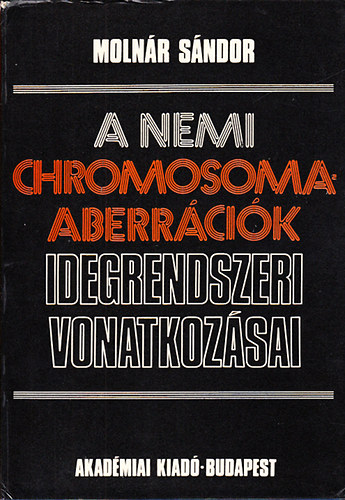 A nemi chromosoma-aberrcik idegrendszeri vonatkozsai (Dediklt)