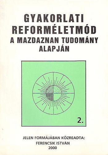 Gyakorlati reformletmd 2. (A mazdaznan tudomny alapjn)