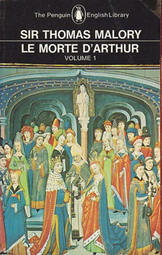 Thomas, Sir Malory - Le morte D'Arthur I.