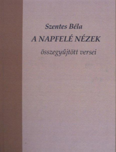 A napfel nzek - sszegyjtt versei