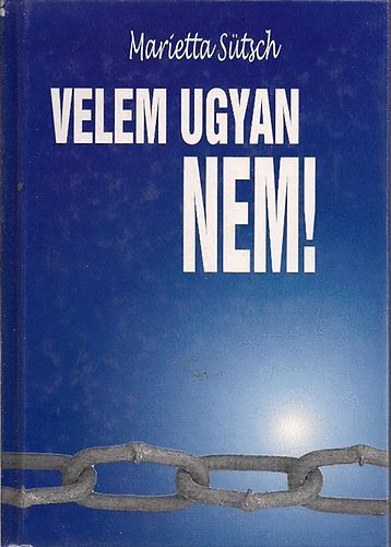 Velem ugyan nem!