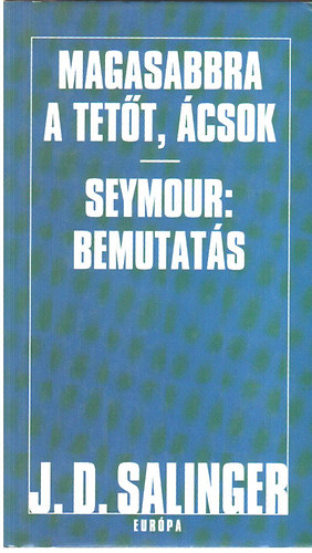 Magasabbra a tett, csok-Seymour: Bemutats