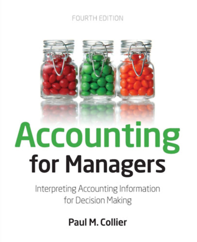 Paul M. Collier - Accounting For Managers - Interpreting Accounting Information for Decision Making
