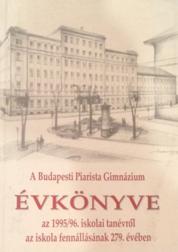 A Budapesti Piarista Gimnzium vknyve a 1995/1996. iskolai tanvrl az iskola fennllsnak 279. vben