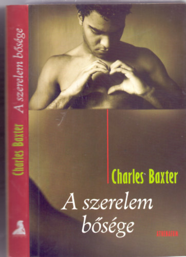 Charles Baxter - A szerelem bsge (Csak felntteknek)