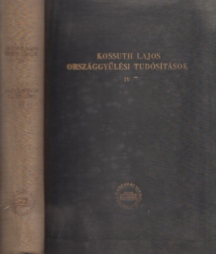 Kossuth Lajos Orszggylsi tudstsok IV. (Kossuth Lajos sszes Munki IV.)