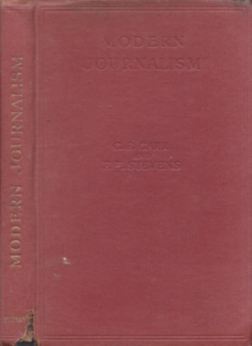 F.E.Stevens C.F.Carr - Modern Journalism
