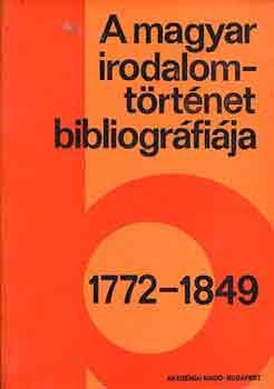 A magyar irodalomtrtnet bibliogrfija 2.: 1772-1849