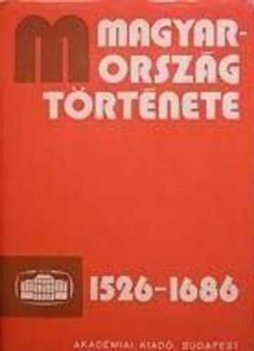 Magyarorsz�g t�rt�nete 1526-1686 I. k�tet (3/1.)