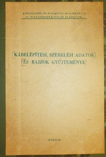 Kbelptsi, szerelsi adatok s rajzok gyjtemnye