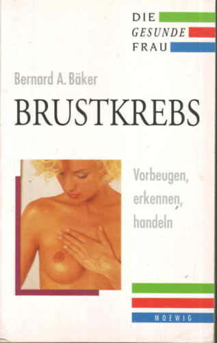 Bernard A. Dr. Baker - Brustkrebs