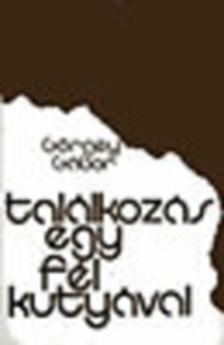Grgey Gbor - Tallkozs egy fl kutyval