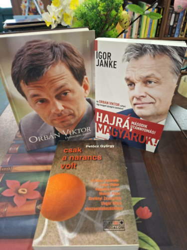 3 k�tet: Orb�n Viktor, Hajr�, magyarok!, Csak a naracs volt