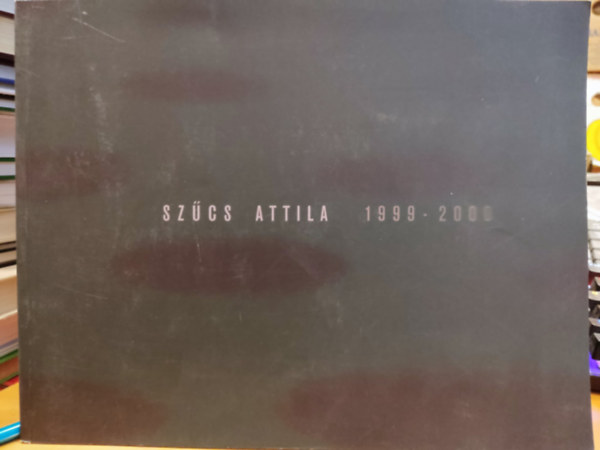 Dek Erika Galria: Szcs Attila 1999-2000