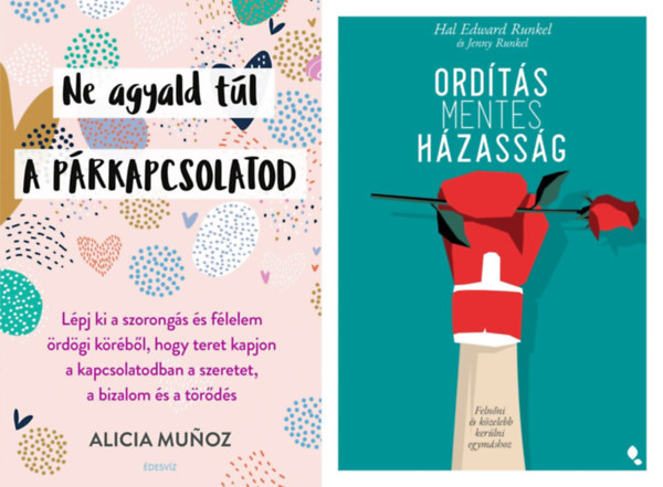 2 db prkapcsolati tancsad: Ne agyald tl a prkapcsolatod - Lpj ki a szorongs s flelem rdgi krbl, hogy teret kapjon a kapcsolatodban a szeretet, a bizalom s a trds + Ordtsmentes hzassg - Felnni s kzeleb