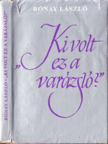 "Ki volt ez a var�zsl�? "