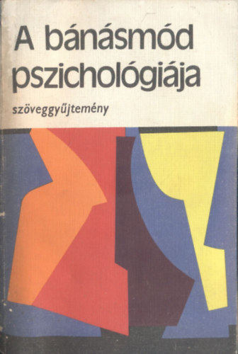 Szveggyjtemny A bnsmd pszicholgija specilis kollgium hallgati rszre