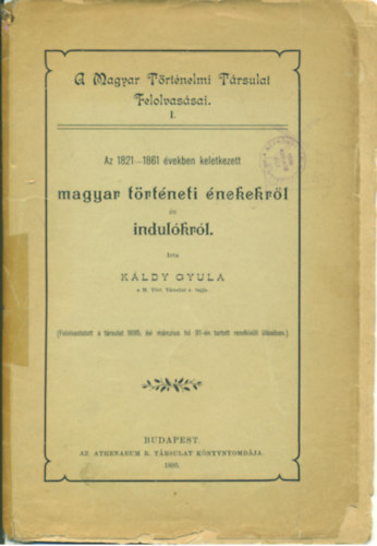 Kldy Gyula - Az 1821-2861 vekben keletkezett magyar trtneti nekekrl s indulkrl