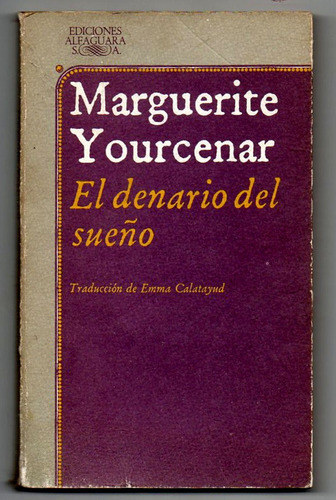 MArguerite Yourcenar - El denario del sueno