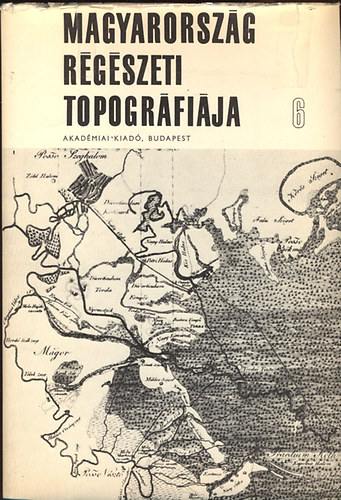 Ecsedy-Kovcs-Marz-Torma - Magyarorszg rgszeti topogrfija 6.: A szeghalmi jrs