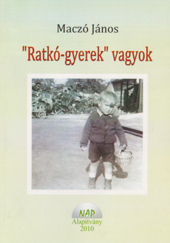 "Ratk-gyerek" vagyok