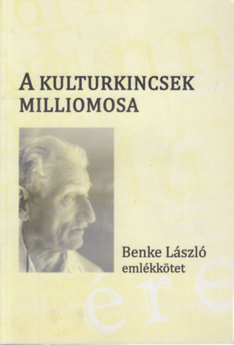 P. Mikls Tams - A kulturkincsek milliomosa (Benke Lszl emlkktet)- dediklt