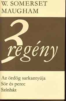 Somerset W. Maugham - Az ördög sarkantyúja/Sör és perec/Színház