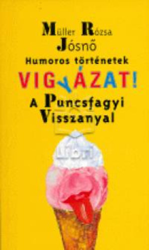Vigyzat! a puncsfagyi visszanyal