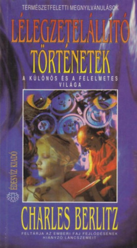 Charles Berlitz - Llegzetelllt trtnetek - A klns s a flelmetes vilga