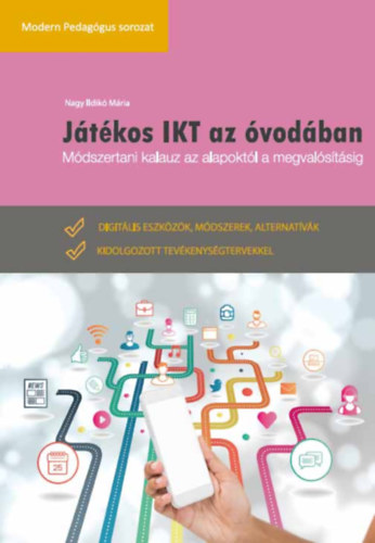 Nagy Ildik Mria - Jtkos IKT az vodban - Mdszertani kalauz az alapoktl a megvalstsig