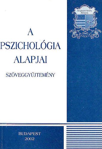 Mrei Ferenc V. Bint gnes P. J. Galperin Lnrd Ferenc Budai Bla G. W. Allport C. Sargent D. O. Hebb H. J. Eysenk Krti Jarmilla R. L. Atkinson Buda Bla - A pszicholgia alapjai -Szveggyjtemny