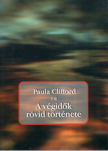 Paula Clifford - A vgidk rvid trtnete