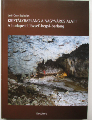 Lel-ssy Szabolcs - Kristlybarlang a nagyvros alatt