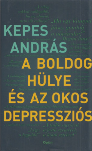 Kepes Andr�s - A boldog h�lye �s az okos depresszi�s