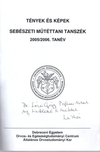 Tnyek s kpek Sebszeti Mtttani Tanszk 2005/2006. tanv ( Debreceni Egyetem Orvos- s Egszsgtudomnyi Centrum ltalnos Orvostudomnyi Kar ) dediklt