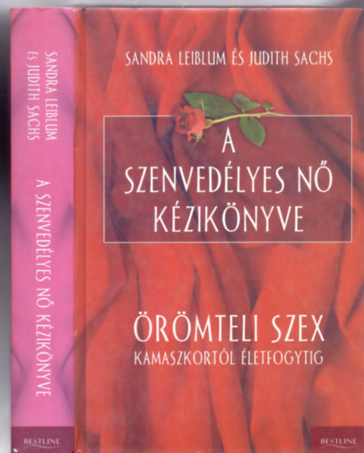 A szenved�lyes n� k�zik�nyve - �r�mteli szex -- kamaszkort�l �letfogytig (Bestline)