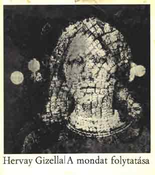 Hervay Gizella - A mondat folytatsa