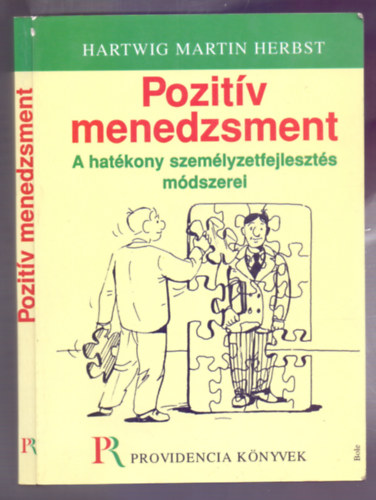 Pozit�v menedzsment (A hat�kony szem�lyzetfejleszt�s m�dszerei - Providencia K�nyvek)