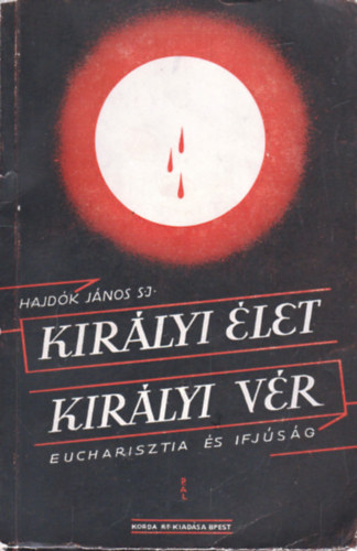 Kirlyi let kirlyi vr: Eucharisztia s ifjsg