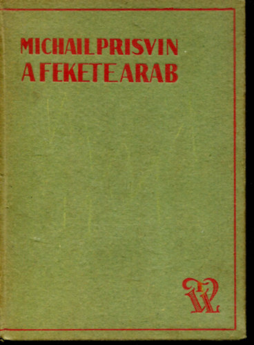 Michail Prisvin - A fekete arab