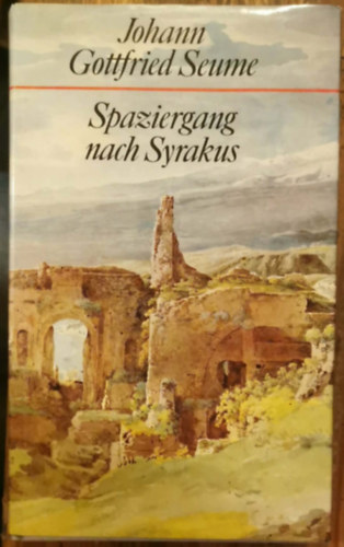 Johann Gottfried Seume Albert Meier - Spaziergang nach Syrakus