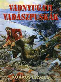 Kovcs Lszl - Vadnyugati vadszpuskk