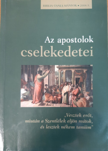 Vank Zsuzsanna  (szerk.) - Az apostolok cselekedetei (Biblia-tanulmnyok 2018/3.)