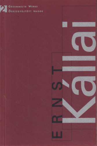 Mark�ja Csilla  (szerk.) - Ernst K�llai: Gesammelte Werke 2. ( Schriften in deutscher Sprache 1920-1925)