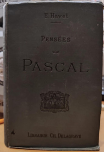Blaise Pascal - Pens�es de Pascal