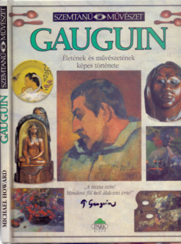 Gauguin - letnek s mvszetnek kpes trtnete