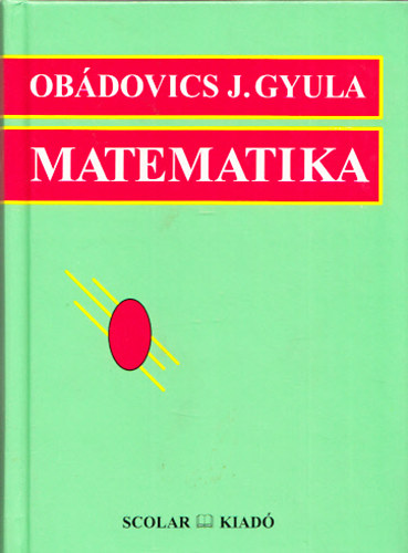 Matematika - Kzpiskolai tanulk, fiskolai- s egyetemi hallgatk, valamint mszaki- s gazdasgi szakemberek szmra, gyakorlati alkalmazsokkal.