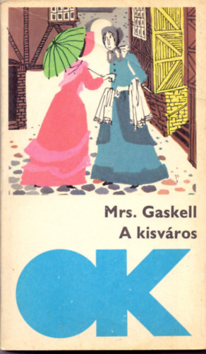 Mrs. Gaskell - A kisvros (Cranford)