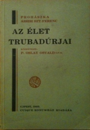 Az let trubadrjai-Prohszka-Assisi Szt.Ferenc-tanulmny-tanulsg