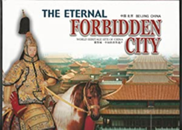 The Eternal Forbidden City: World Heritage Site of China